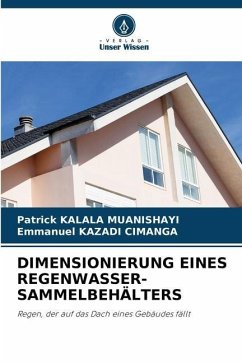 DIMENSIONIERUNG EINES REGENWASSER-SAMMELBEHÄLTERS - KALALA MUANISHAYI, Patrick;KAZADI CIMANGA, Emmanuel
