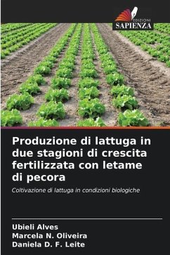Produzione di lattuga in due stagioni di crescita fertilizzata con letame di pecora - Alves, Ubieli;Oliveira, Marcela N.;D. F. Leite, Daniela