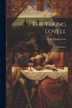 The Young Lovell; a Romance - Ford, Ford Madox