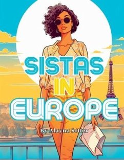 Sistas In Europe: A Grayscale Vacation Coloring Book Featuring Fabulous Black Women on Holiday - Setter, Alayna