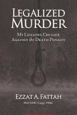 Legalized Murder: My Lifelong Crusade Against the Death Penalty