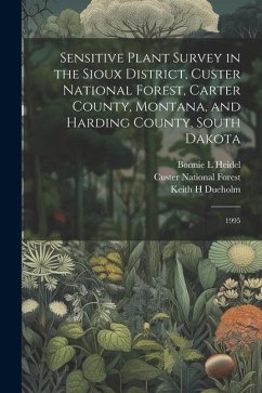 Sensitive Plant Survey in the Sioux District, Custer National Forest, Carter County, Montana, and Harding County, South Dakota: 1995 - Heidel, Bonnie L.; Dueholm, Keith H.; Program, Montana Natural Heritage