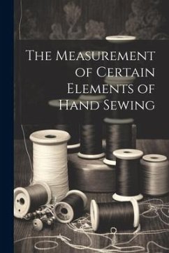 The Measurement of Certain Elements of Hand Sewing - Anonymous