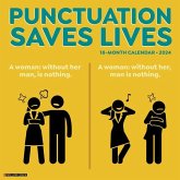 Punctuation Saves Lives 2024 12 X 12 Wall Calendar