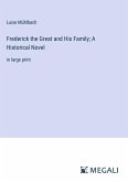 Frederick the Great and His Family; A Historical Novel