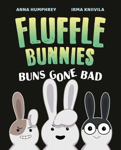 Buns Gone Bad (fluffle Bunnies, Book #1) - Humphrey, Anna; Kniivila, Irma