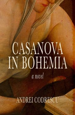 Casanova in Bohemia - Codrescu, Andrei