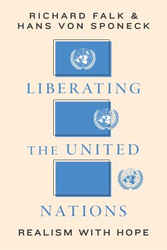 Liberating the United Nations - Falk, Richard A; Sponeck, Hans von