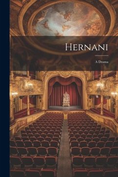Hernani: A Drama - Anonymous