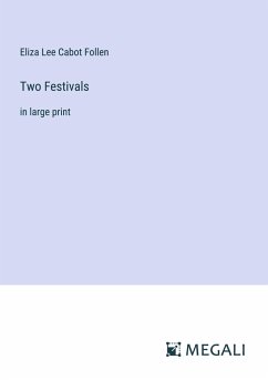 Two Festivals - Follen, Eliza Lee Cabot