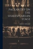 Pageantry on the Shakespearean Stage