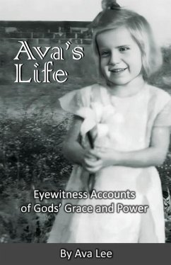 Ava's Life: Eyewitness Accounts of Gods' Grace and Power - Lee, Ava