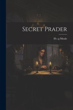 Secret Prader - Moule, H. C. G.