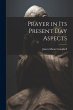 Prayer in Its Present Day Aspects - Bild 1