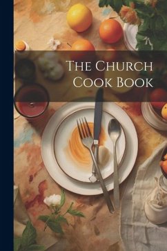 The Church Cook Book - Anonymous