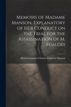 Memoirs of Madame Manson, Explanatory of her Conduct on the Trial for the Assassination of M. Fualdés - Manson, Marie-Françoise-Clarisse Enjalr