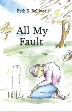 All My Fault - Belliveau, Beth K.