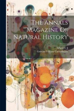 The Annals Magazine Of Natural History - J, Albert C.; Carruthtiers, Guntier Villiam