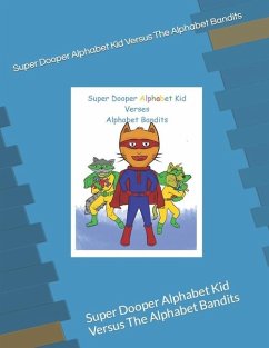 Super Dooper Alphabet Kid Versus The Alphabet Bandits - Ra, Rowa