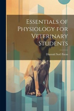 Essentials of Physiology for Veterinary Students - Paton, Diarmid Noël