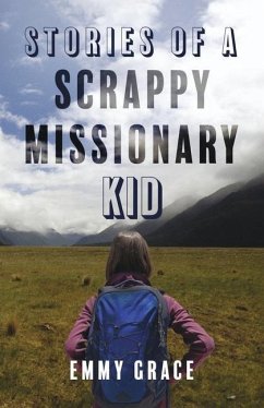 Stories of a Scrappy Missionary Kid - Grace, Emmy