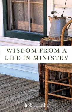 Wisdom from a Life in Ministry - Plunket, Bob