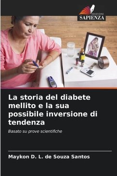 La storia del diabete mellito e la sua possibile inversione di tendenza - Santos, Maykon D. L. de Souza