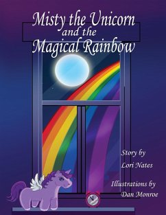 Misty the Unicorn and the Magical Rainbow - Nates, Lori