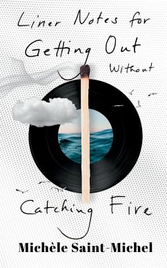 Liner Notes for Getting Out Without Catching Fire (Standard Edition) - Saint-Michel, Michèle