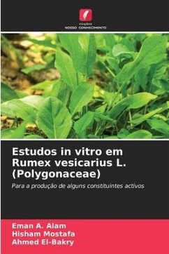 Estudos in vitro em Rumex vesicarius L. (Polygonaceae) - Alam, Eman A.;Mostafa, Hisham;El-Bakry, Ahmed