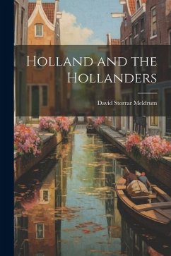 Holland and the Hollanders - Meldrum, David Storrar