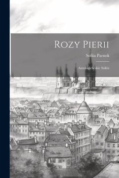 Rozy Pierii: Antologicheskie stikhi - Parnok, Sofiia