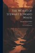 The Works of Stewart Edward White: The... - Bild 1