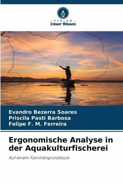 Ergonomische Analyse in der Aquakulturfischerei - Bezerra Soares, Evandro;Pasti Barbosa, Priscila;F. M. Ferreira, Felipe