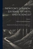 Newton's London Journal of Arts and Sciences: Being Record of the Progress of Invention As Applied to the Arts...; Volume 8
