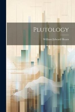 Plutology - Hearn, William Edward