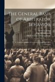 The General Basis of Arbitrator Behavior: An Empirical Analysis of Conventional and Final-offer Arbitration