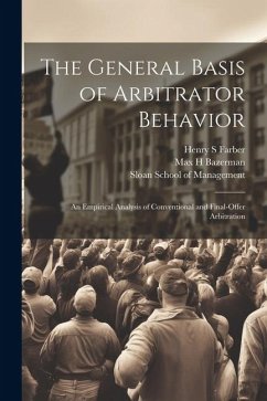 Cover The General Basis of Arbitrator Behavior: An Empirical Analysis of Conventional and Final-offer Arbitration