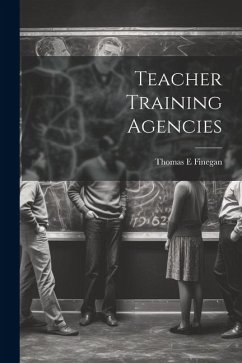 Teacher Training Agencies - Finegan, Thomas E.