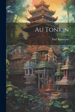 Au Tonkin - Bonnetain, Paul