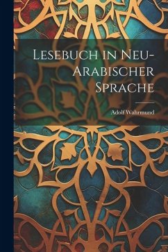 Lesebuch in Neu-Arabischer Sprache - Wahrmund, Adolf