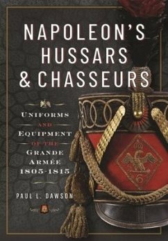 Napoleon's Hussars and Chasseurs - Dawson, Paul L