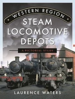 Western Region Steam Locomotive Depots - Waters, Laurence