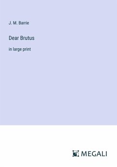 Dear Brutus - Barrie, J. M.