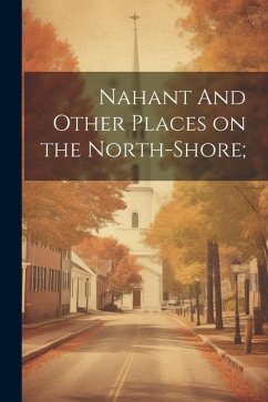 Nahant And Other Places on the North-Shore; - Anonymous