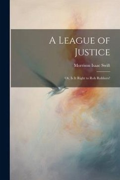 A League of Justice - Swift, Morrison Isaac