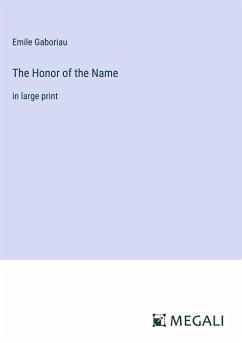 The Honor of the Name - Gaboriau, Emile