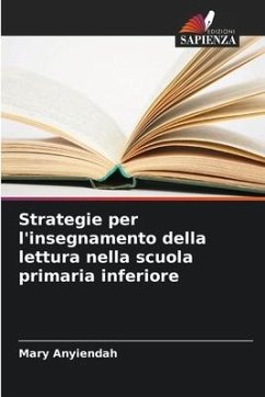 Strategie per l'insegnamento della lettura nella scuola primaria inferiore - Anyiendah, Mary