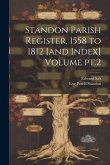 Standon Parish Register, 1558 to 1812 [and Index] Volume pt.2