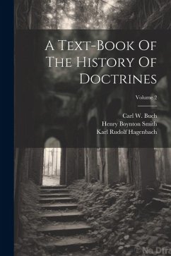 A Text-book Of The History Of Doctrines; Volume 2 - Hagenbach, Karl Rudolf